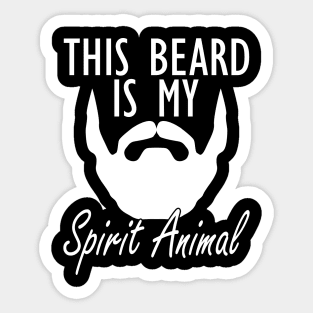 Bearded - This beard is my spirit animal Sticker